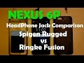 Nexus 6P phone jack comparison of Ringke Fusion and Spigen Rugged cases