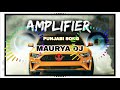 Amplifier (Imran Khan) Punjabi 🔥 🔥 Hit Song Mix By #Maurya DJ