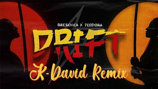 Breskvica X Teodora - Drift K-David Remix