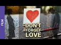 Don't Forget Love. Russian Movie. StarMedia. Melodrama. English Subtitles