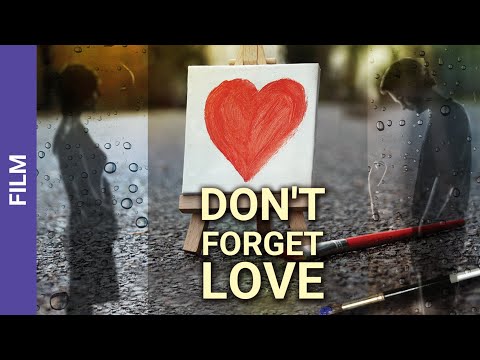 Don’t Forget Love. Russian Movie. StarMedia. Melodrama. English Subtitles