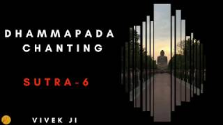 Vivek ji -Sacred Chants | Dhammapada | Chants of Buddha| Dhammapada sutra-6 | Buddha