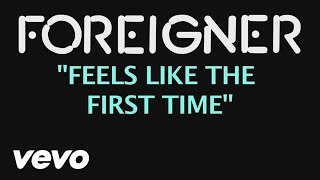 Watch Foreigner Feels Like The First Time video