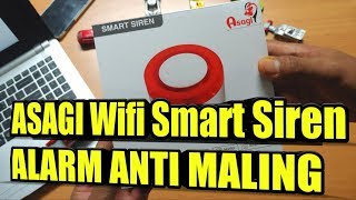 Unboxing & Cara Koneksi Alarm Wifi Anti Maling - Smart Siren Asagi
