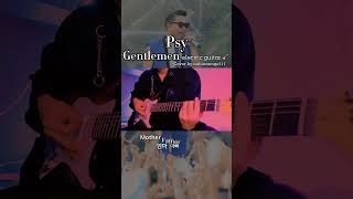 싸이 젠틀맨 일렉기타 커버 (Psy- Gentleman Guitar Cover)