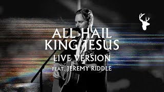 Watch Jeremy Riddle All Hail King Jesus video