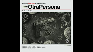 Otra Persona - Fandqui Ft Max Valenzuela Video Oficial