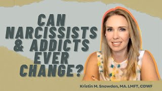 Can Narcissists and Addicts Change? Are They the Same Thing?