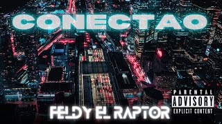 Conectao- Feldy El Raptor