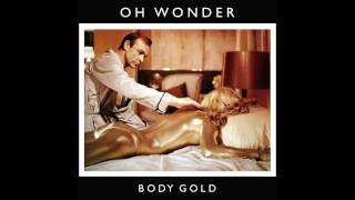 Watch Oh Wonder Body Gold video