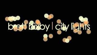 Watch Brett Bixby City Lights video