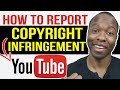 How to Report Copyright Infringement To Take Down Stolen YouTube Videos
