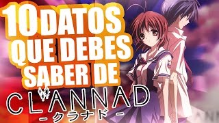 10 DATOS De CLANNAD AFTER STORY Que DEBES Saber (Datos Curiosos Anime #1) (Datos Nagisa Tomoya Etc)