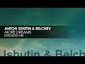 Anton Ishutin & Belchev - More Dreams