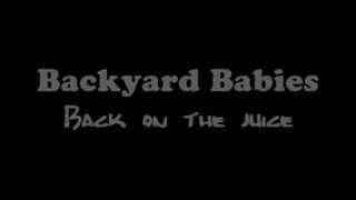 Watch Backyard Babies Back On The Juice video