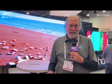 DSE 2022: HD Distributing Talks dvLED, Custom Systems and Manufacturer Partnerships