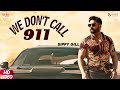We Don't Call 911 - Sippy Gill | Dj Flow | Sulakhan Cheema | New Punjabi Song 2019 | Saga Music