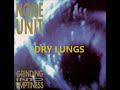 Noise Unit - Dry Lungs