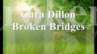 Watch Cara Dillon Broken Bridges video