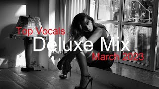 Deluxe Mix Best Deep House Vocal & Nu Disco March 2023