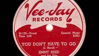 Watch Jimmy Reed You Dont Have To Go video