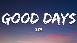 Sza - Good Days (Lyrics)
