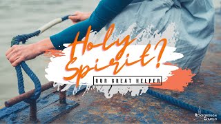 Holy Spirit — Our Great Helper | Pastor Ray Garcia | April 11, 2021