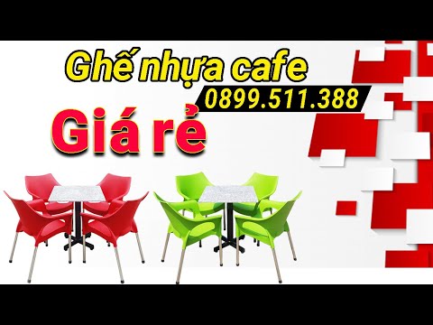 Ghế nhựa cafe ngoài trời BỀN ĐẸP - GIÁ RẺ - Nhà máy sản xuất trực tiếp Hotline: 0899.511.388