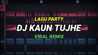 DJ KAUN TUJHE VIRAL TIKTOK 2023 LAGU PARTY ASIK REMIX FULL BASS DJ KAUN TUJHE VIRAL TIKTOK 2023 LAGU PARTY ASIK REMIX FULL BASS