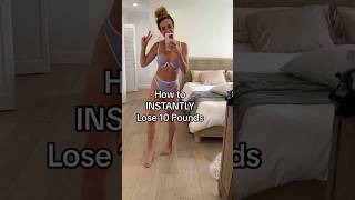How To Instantly Lose 10 Pounds