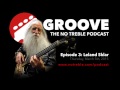 Groove: The No Treble Podcast – Episode #3: Leland Sklar