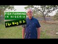 Fish Farming In Nigeria - An Expert's Opinion On How It Is - Part 1 - Willy Fleuren