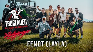 Troglauer X Die Draufgänger - Fendt (Layla) [offizielles Musik]