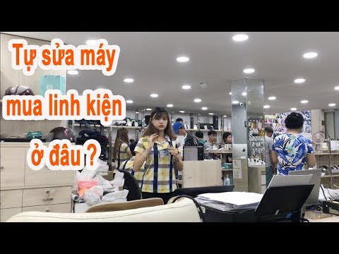 Chỉ điểm cho thợ vọc mua linh kiện tự sửa máy tại nhà