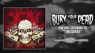 Watch Bury Your Dead Timequake video