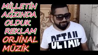 MİLLETİN AĞZINDA OLDUK REKLAM ORJ  (Roman Havası)