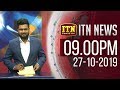 ITN News 9.30 PM 27-10-2019