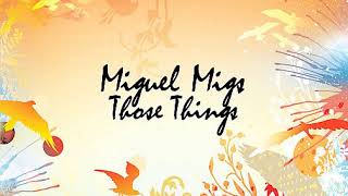 Watch Miguel Migs Get Down album Mix video