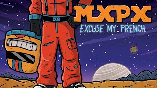 Watch MXPX Excuse My French video