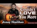 Couldn't Love You More - Lyrics  by Jonny Houlihan ft. Briana Tyson