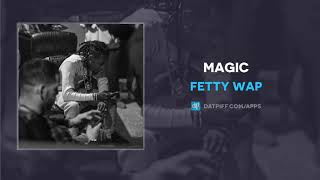 Watch Fetty Wap Magic video