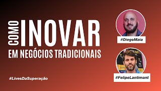Como inovar em negócios tradicionais? Diego Maia convida Felipe Lantimant, Indústrias Granfino
