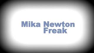 Mika Newton Freak