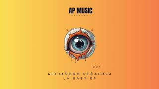 Alejandro Peñaloza - La Baby Original Mix