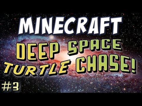 Minecraft - Deep Space Turtle Chase Part 3