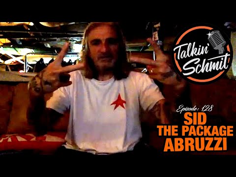 Talkin' Schmit Ep. 128: Sid "THE PACKAGE" ABRUZZI