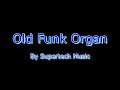 Old Funk Organ - Supertech Music