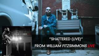 Watch William Fitzsimmons Shattered video
