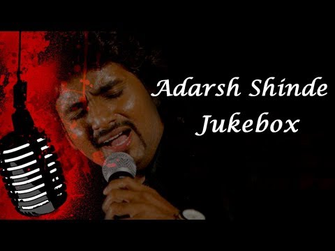 Adarsh Shinde Marathi Songs - Jukebox - Latest Songs Collection...