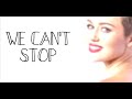 Miley Cyrus - We Cant Stop (Lyric Video)